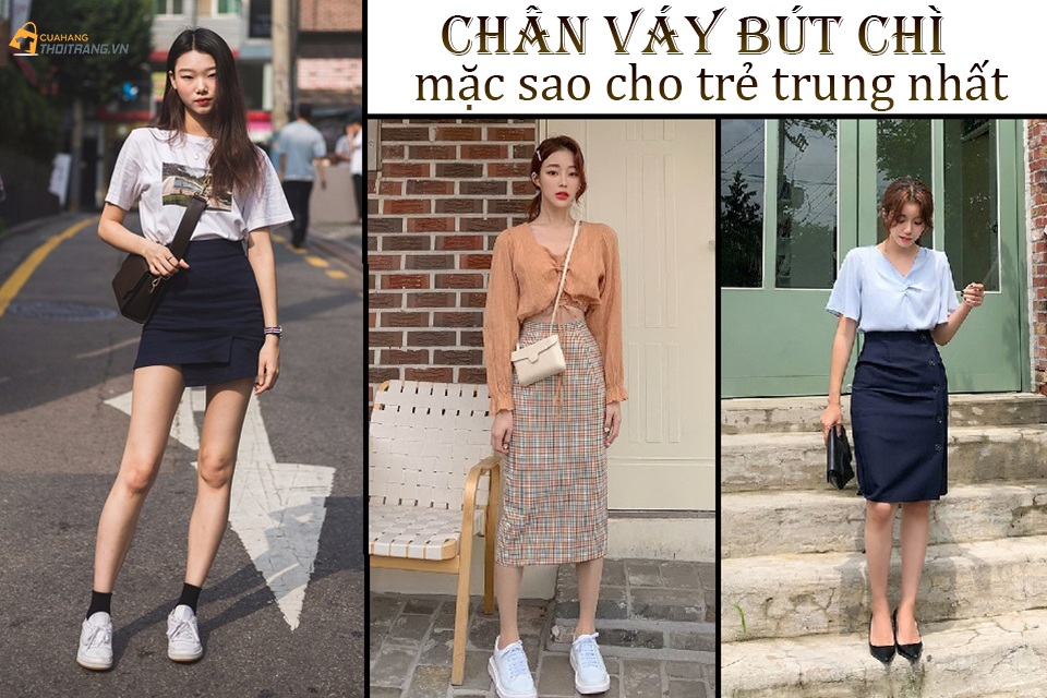 Mách bạn cách phối đồ với chân váy bút chì đẹp trẻ trung